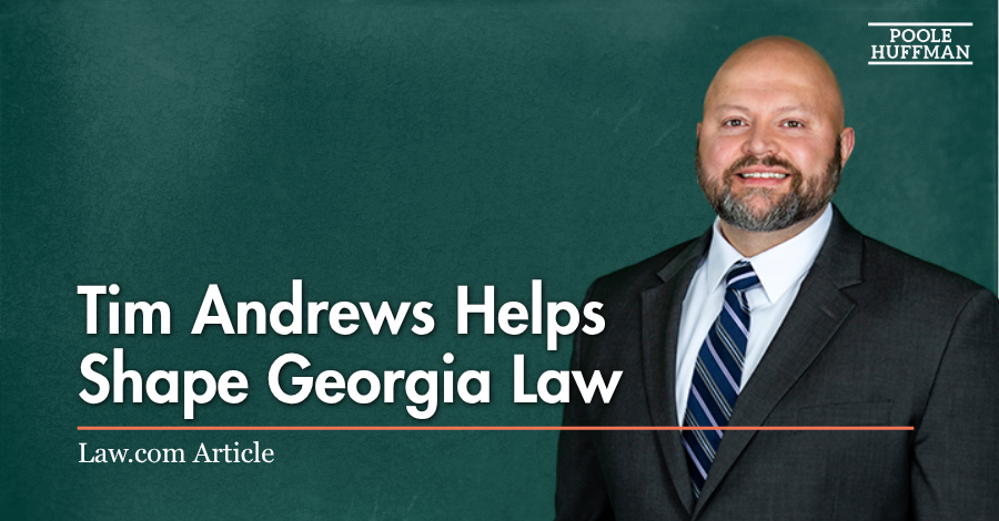 Tim Andrews Helps Shape Georgia Law